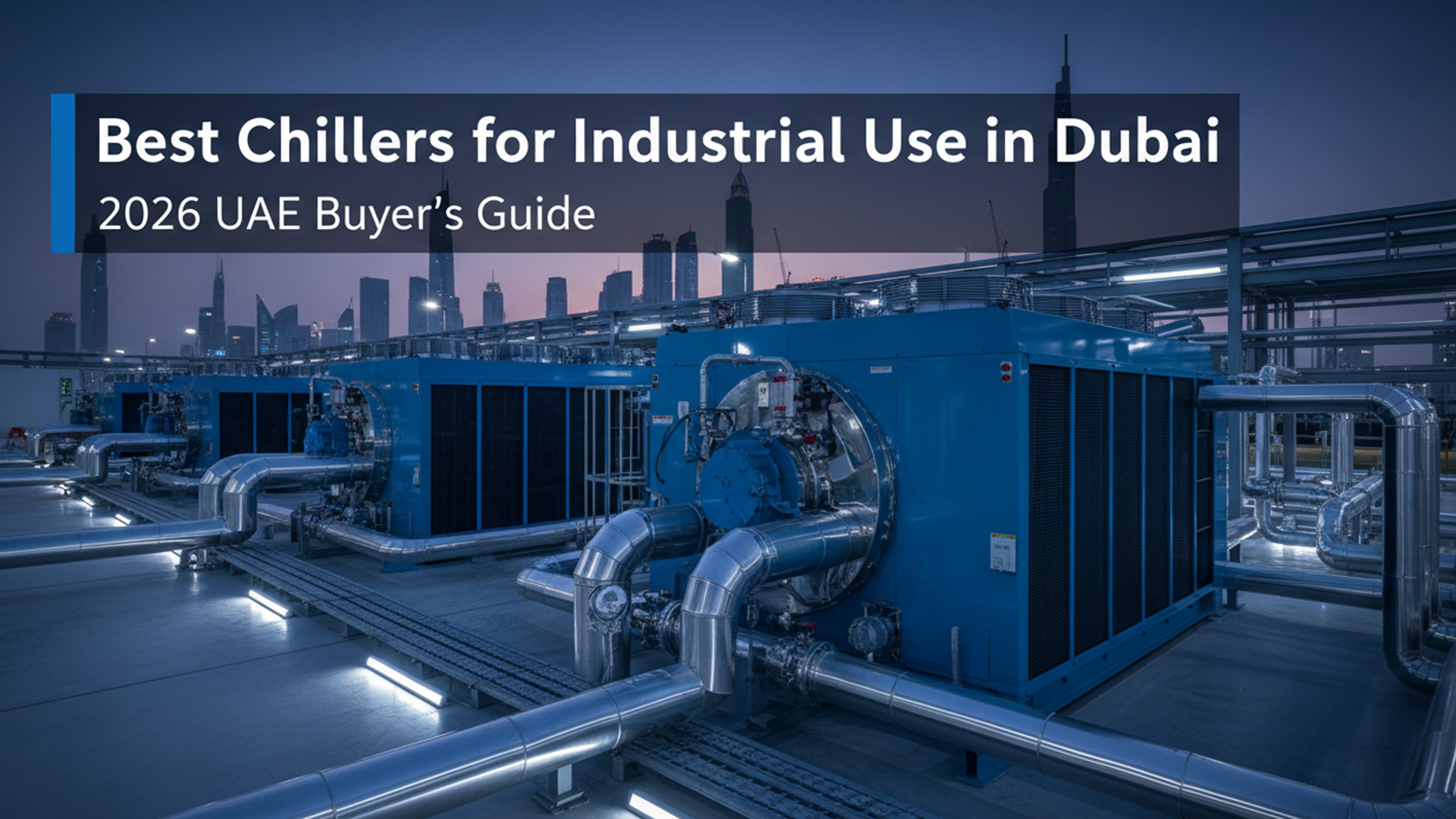 Best Chillers for Industrial Use in Dubai