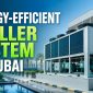 Energy Efficient Chiller System in Dubai 85x85